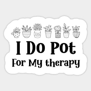 Houseplants Flower pots Funny I Do Pot Plant Lovers Saying Sticker